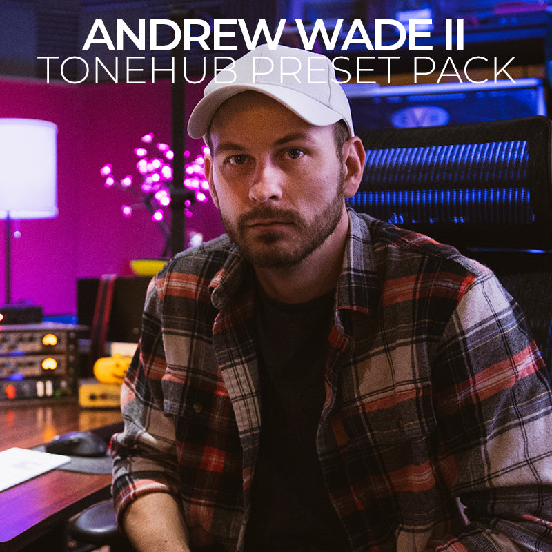 Andrew Wade II - ToneHub Expansion Pack